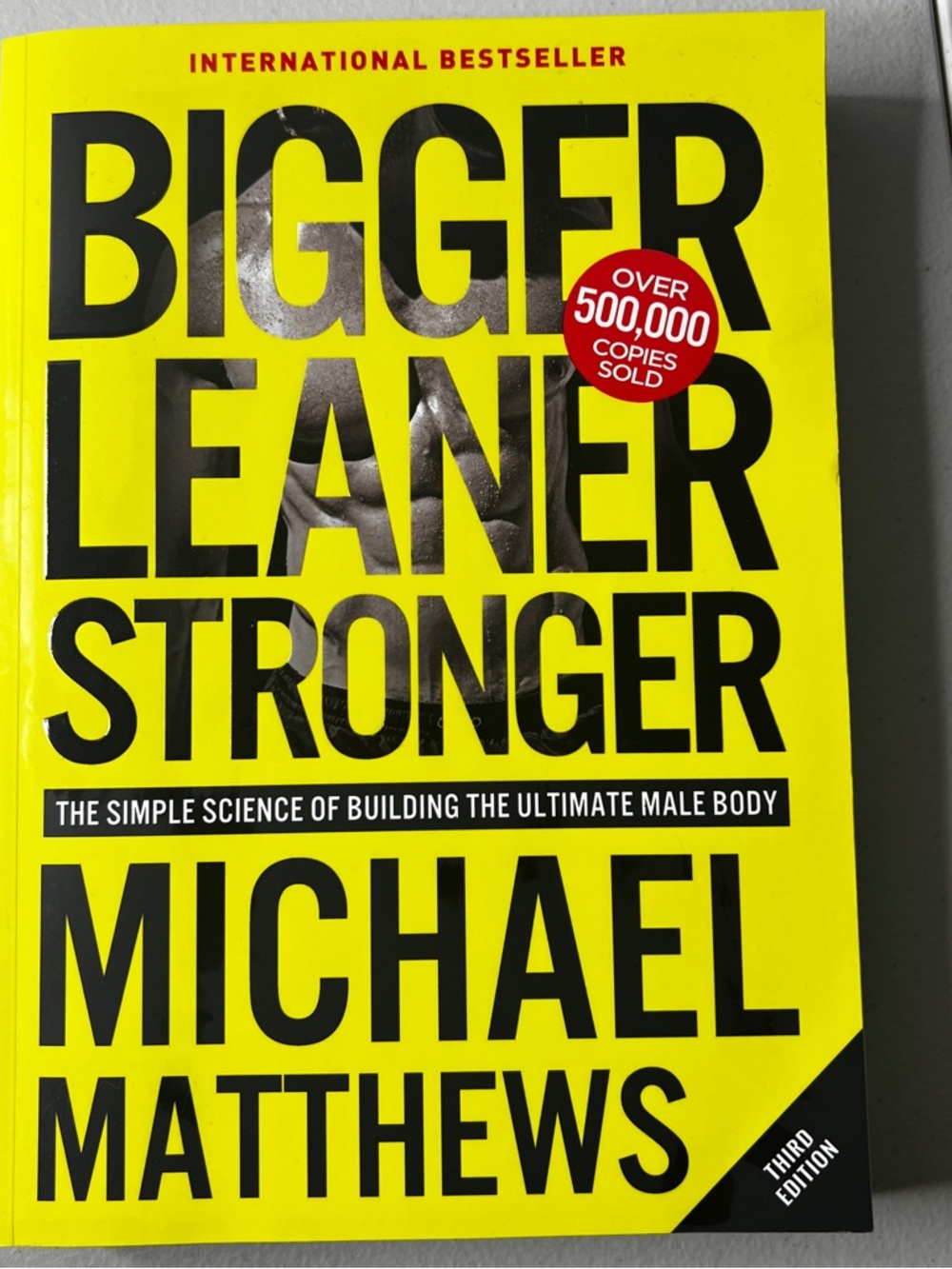 Bigger Leaner Stronger: The Simple Science of Building the Ultimate Male Body